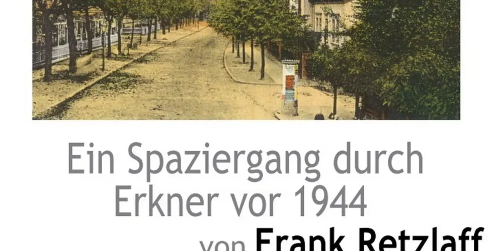 Vortrag: Ein Spaziergang durch Erkner vor 1944 von Frank Retzlaff